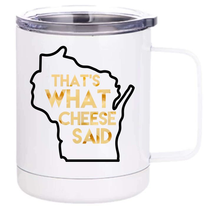 That's What Cheese Said Funny Wisconsin Front & Back 12oz Stainless Steel Tumbler Cup