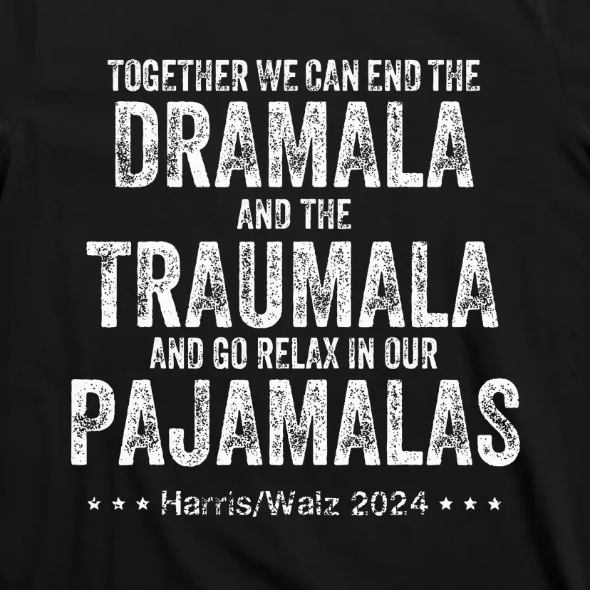 Together We Can End The Dramala And The Traumala T-Shirt