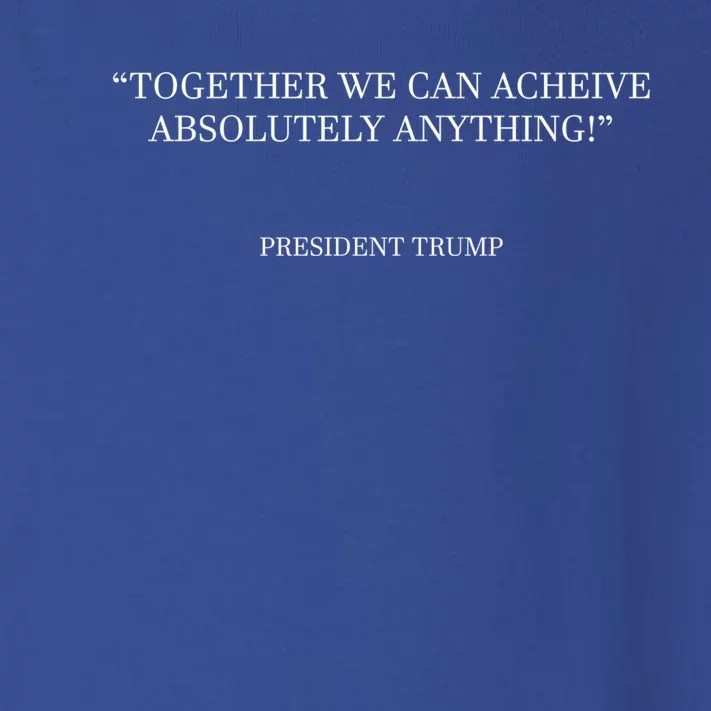 Together We Can Achieve Absolutely Anything President Trump Meaningful Gift Toddler Long Sleeve Shirt