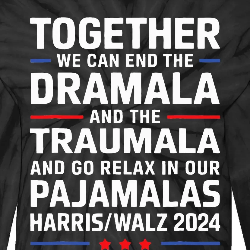 Together We Can End The Dramala And The Traumala Tie-Dye Long Sleeve Shirt