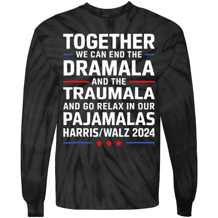 Together We Can End The Dramala And The Traumala Tie-Dye Long Sleeve Shirt