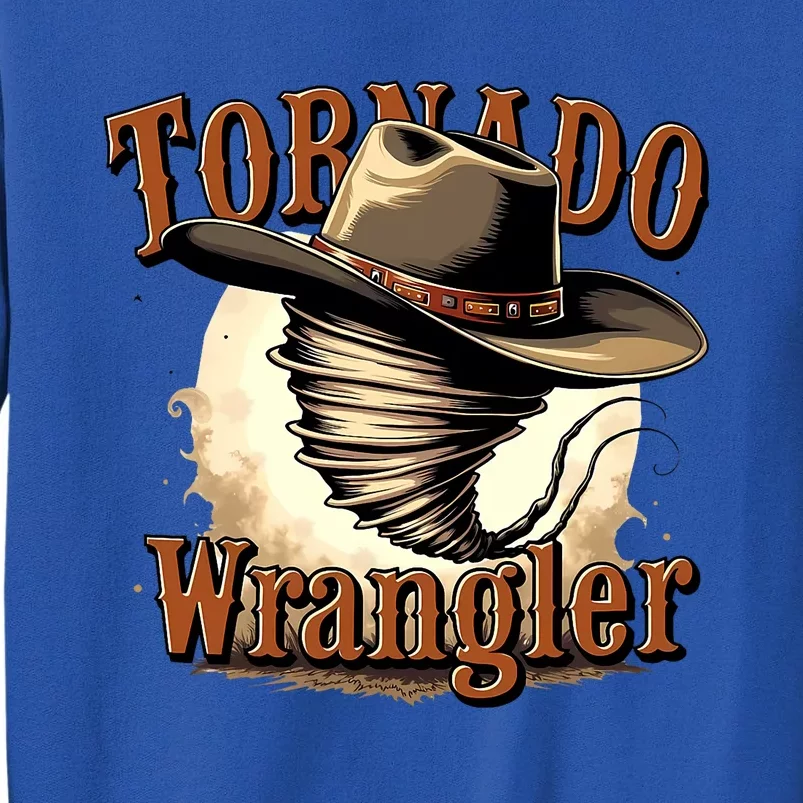 Tornado Wrangler Cowboy Wrangler Tall Sweatshirt