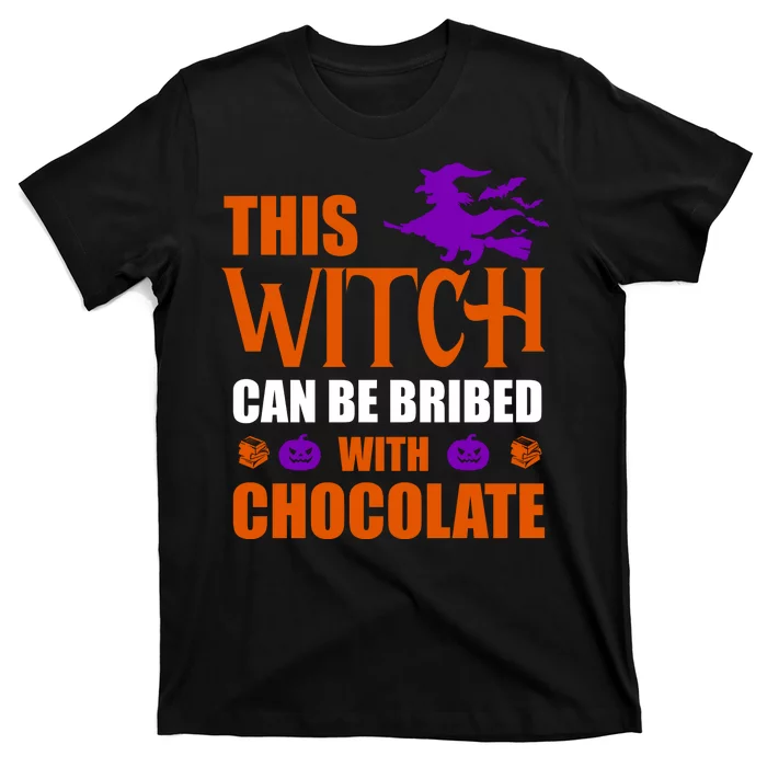 This Witch Can Be Bribed With Chocolate T-Shirt