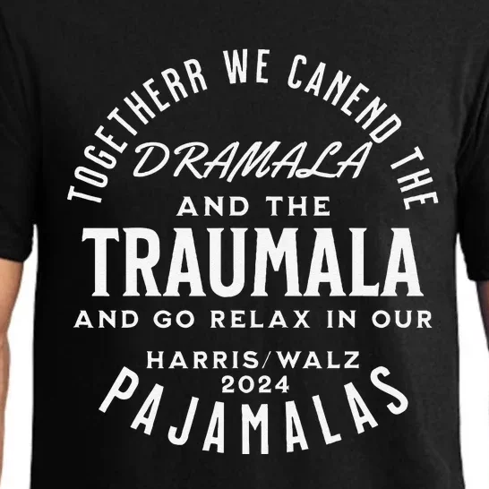 Together We Can End The Dramala And The Traumala Pajama Set