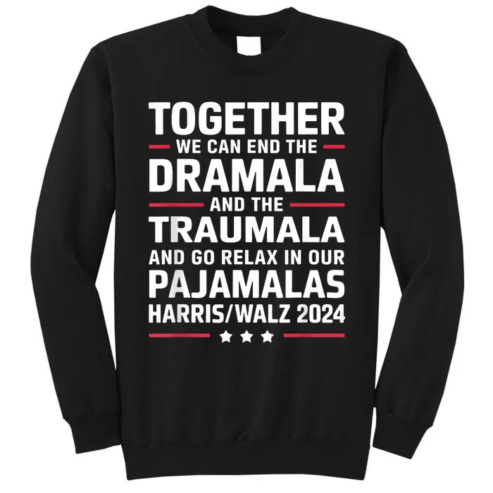 Together We Can End The Dramala And The Traumala Tall Sweatshirt