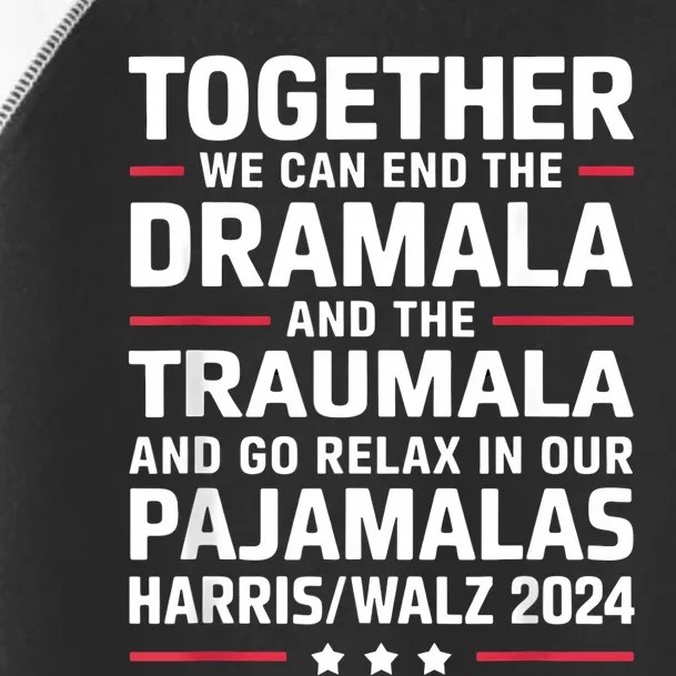 Together We Can End The Dramala And The Traumala Toddler Fine Jersey T-Shirt