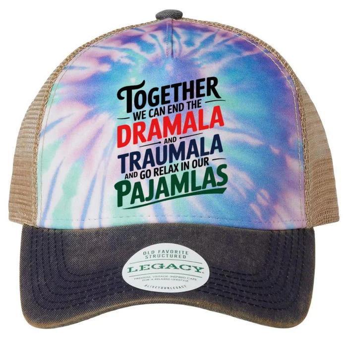 Together We Can End The Dramala And The Traumala Legacy Tie Dye Trucker Hat