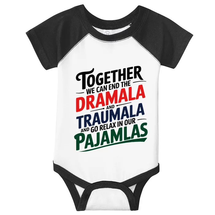 Together We Can End The Dramala And The Traumala Infant Baby Jersey Bodysuit