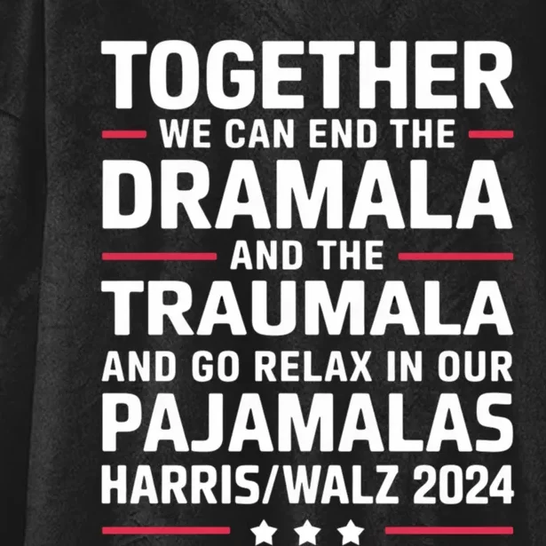 Together We Can End The Dramala And The Traumala Hooded Wearable Blanket