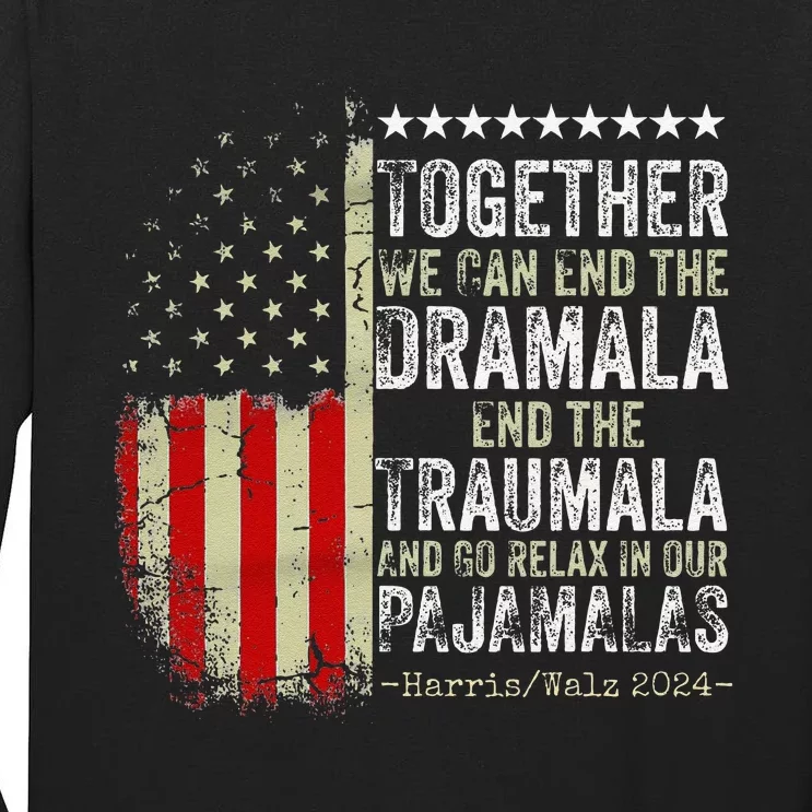 Together We Can End The Dramala And The Traumala Funny Tall Long Sleeve T-Shirt