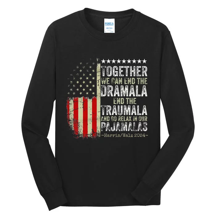 Together We Can End The Dramala And The Traumala Funny Tall Long Sleeve T-Shirt