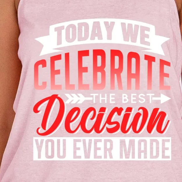 Today We Celebrate The Best Decision You Ever Made Sarcastic Gift Women's Knotted Racerback Tank