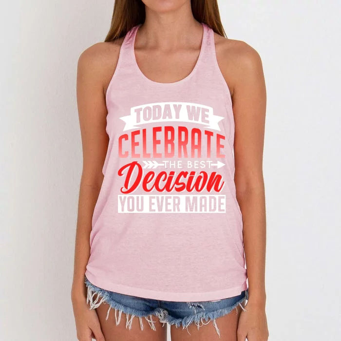 Today We Celebrate The Best Decision You Ever Made Sarcastic Gift Women's Knotted Racerback Tank