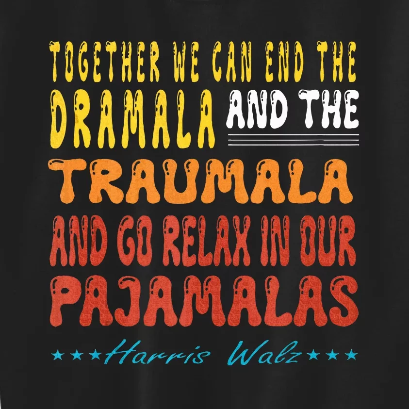 Together We Can End The Dramala And The Traumala Kids Sweatshirt