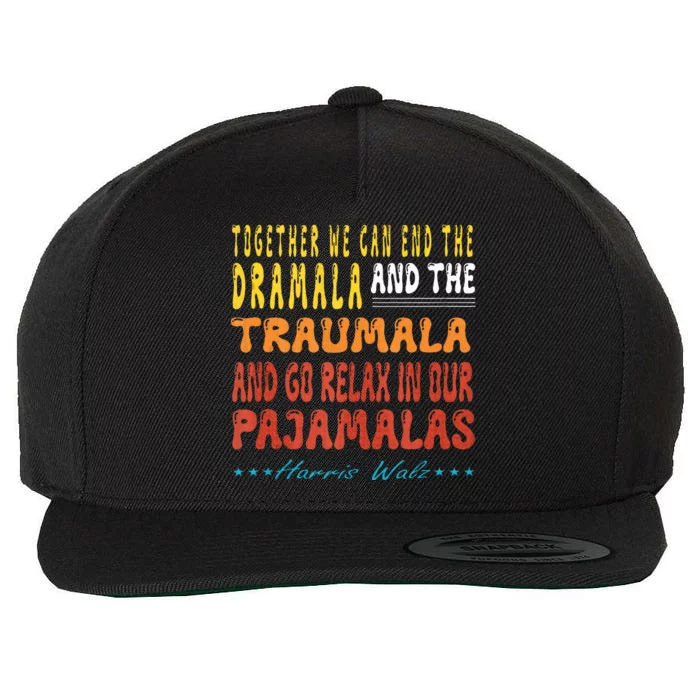 Together We Can End The Dramala And The Traumala Wool Snapback Cap