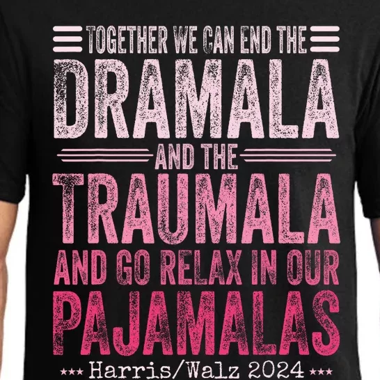 Together We Can End The Dramala And The Traumala Funny Pajama Set