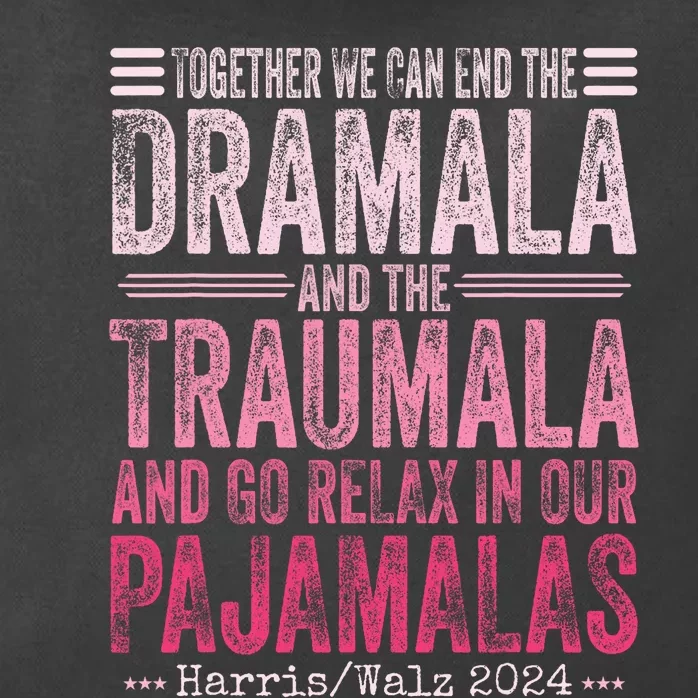 Together We Can End The Dramala And The Traumala Funny Zip Tote Bag