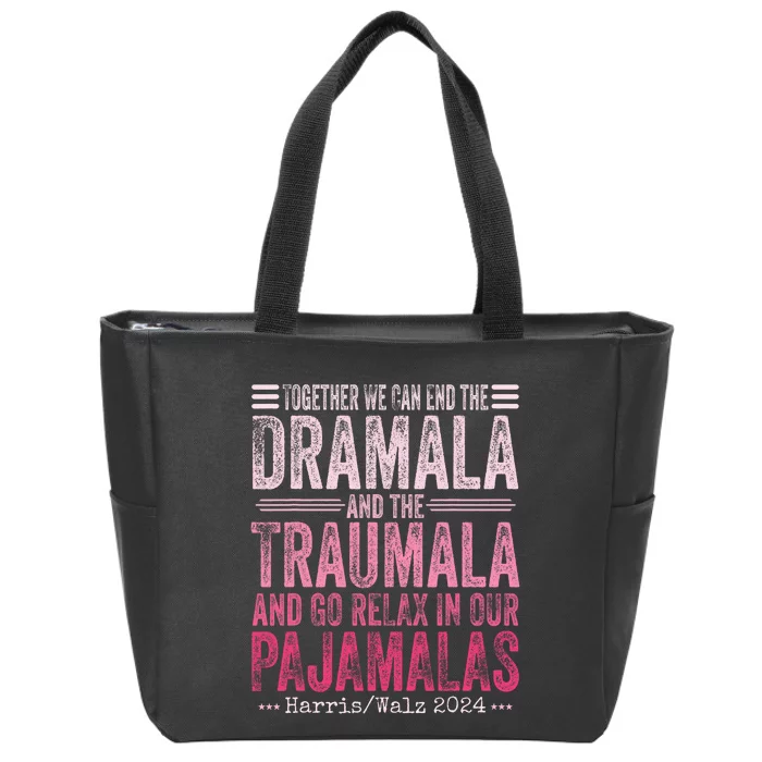 Together We Can End The Dramala And The Traumala Funny Zip Tote Bag