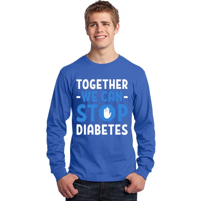 Together We Can Stop Diabetes Awareness Great Gift Tall Long Sleeve T-Shirt