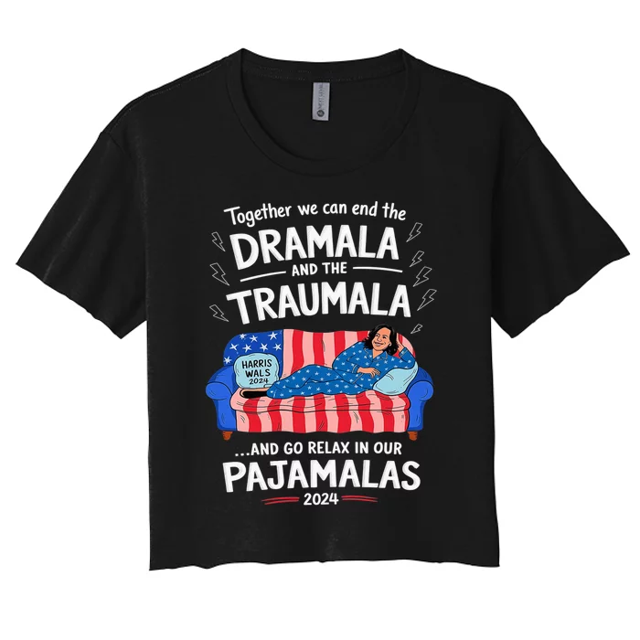 Together We Can End The Dramala And The Traumala Funny Women's Crop Top Tee