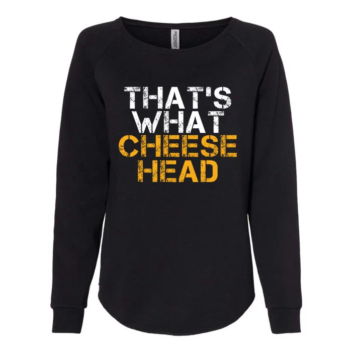 That's What Cheese Head Green Bay TShirt Womens California Wash Sweatshirt