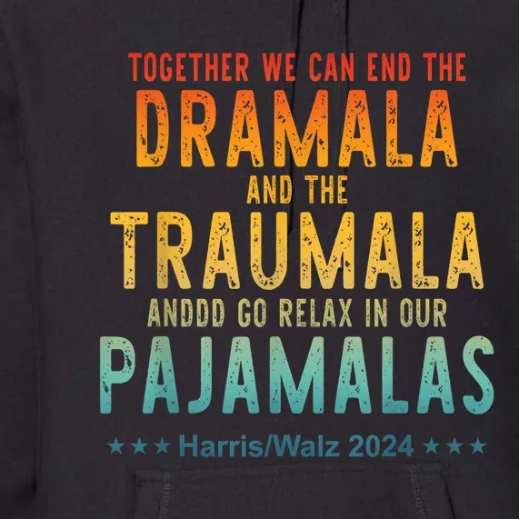 Together We Can End The Dramala And The Traumala Apparel Premium Hoodie