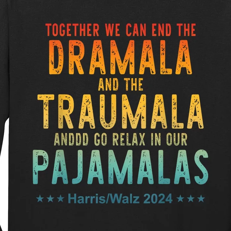 Together We Can End The Dramala And The Traumala Apparel Tall Long Sleeve T-Shirt