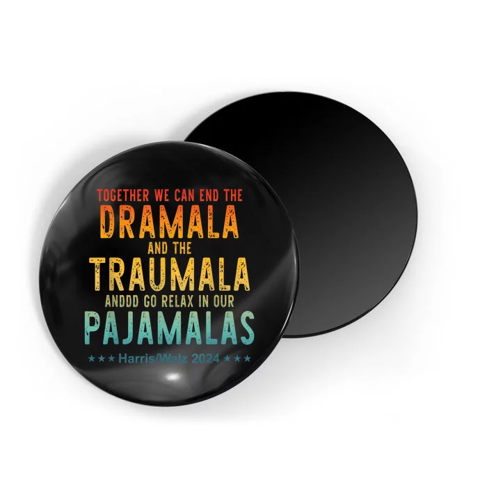 Together We Can End The Dramala And The Traumala Apparel Magnet