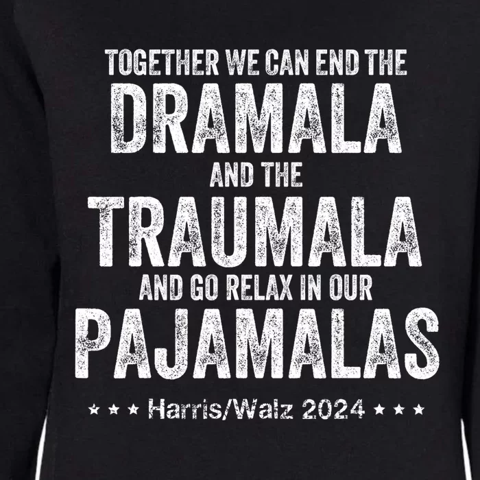 Together We Can End The Dramala And The Traumala Womens California Wash Sweatshirt