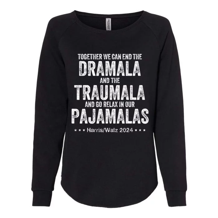 Together We Can End The Dramala And The Traumala Womens California Wash Sweatshirt