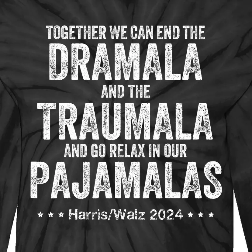 Together We Can End The Dramala And The Traumala Tie-Dye Long Sleeve Shirt