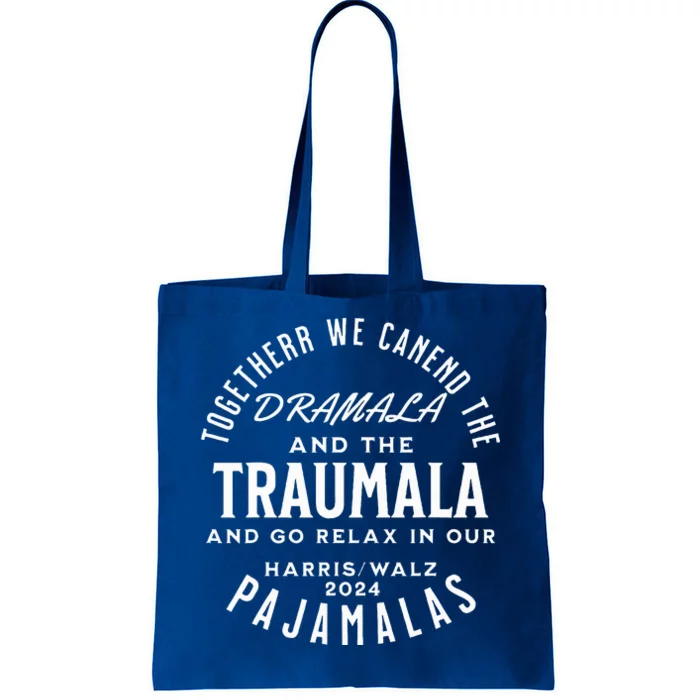 Together We Can End The Dramala And The Traumala Tote Bag