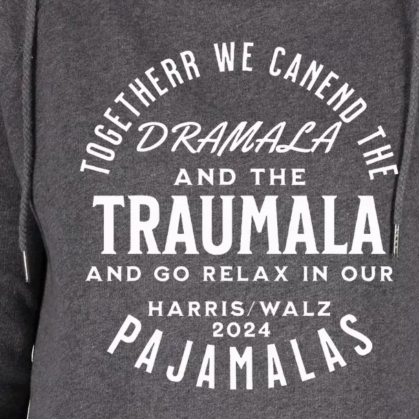 Together We Can End The Dramala And The Traumala Womens Funnel Neck Pullover Hood