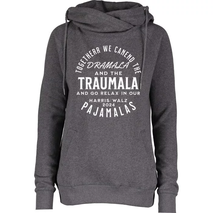 Together We Can End The Dramala And The Traumala Womens Funnel Neck Pullover Hood