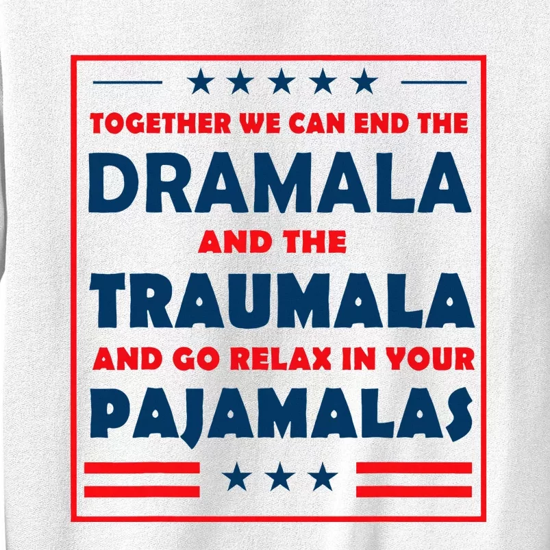 Together We Can End The Dramala And The Traumala Sweatshirt