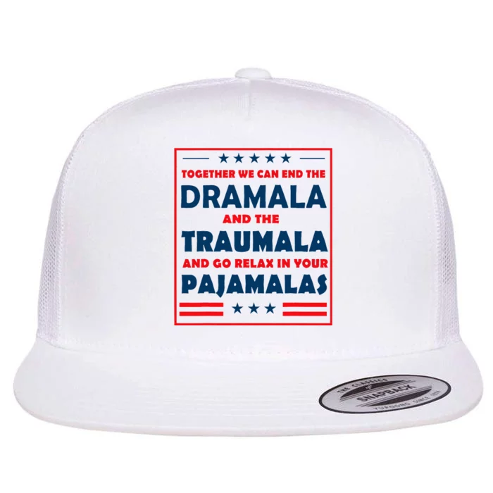 Together We Can End The Dramala And The Traumala Flat Bill Trucker Hat