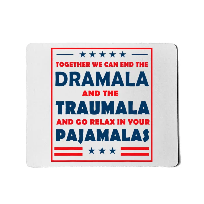 Together We Can End The Dramala And The Traumala Mousepad