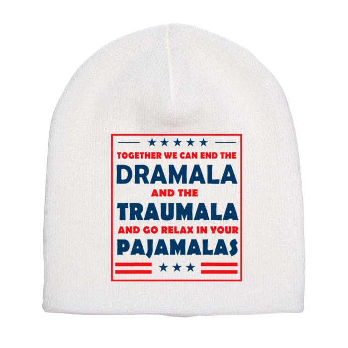 Together We Can End The Dramala And The Traumala Short Acrylic Beanie