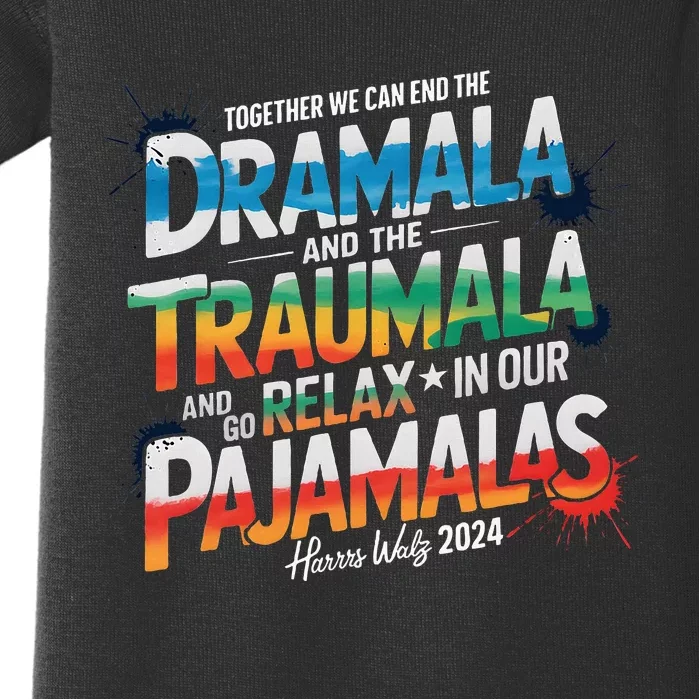 Together We Can End The Dramala And The Traumala Election Baby Bodysuit