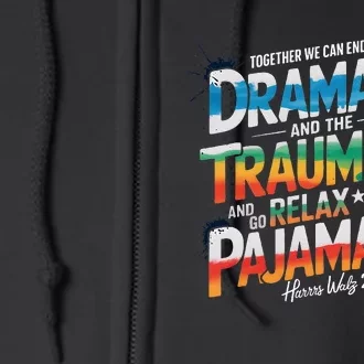 Together We Can End The Dramala And The Traumala Election Full Zip Hoodie