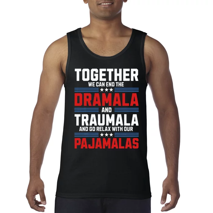 Together We Can End The Dramala And Traumala Pajamalas Tank Top