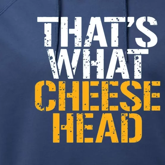 Thats What Cheese Head Packers Performance Fleece Hoodie