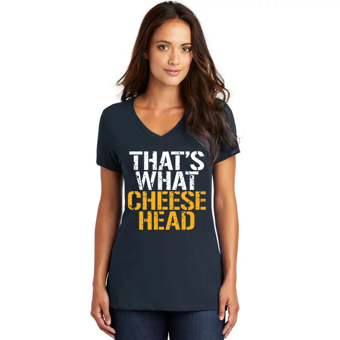 Thats What Cheese Head Packers Women's V-Neck T-Shirt