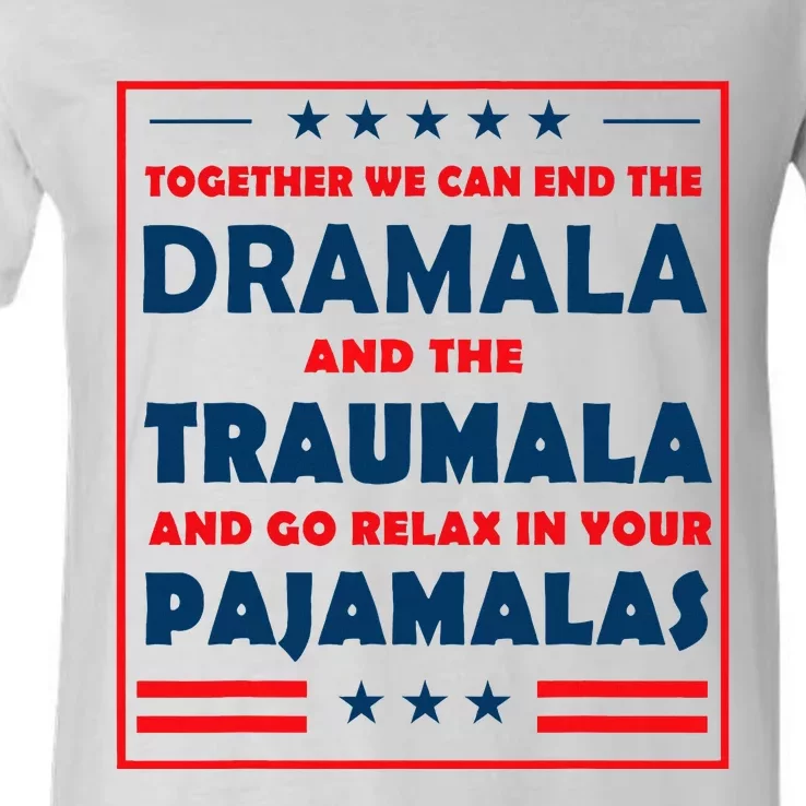 Together We Can End The Dramala And The Traumala V-Neck T-Shirt