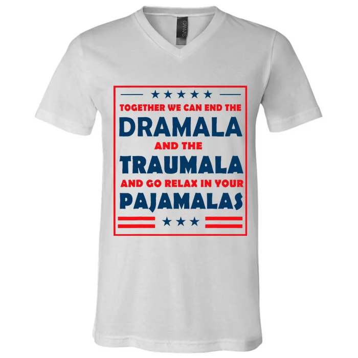 Together We Can End The Dramala And The Traumala V-Neck T-Shirt