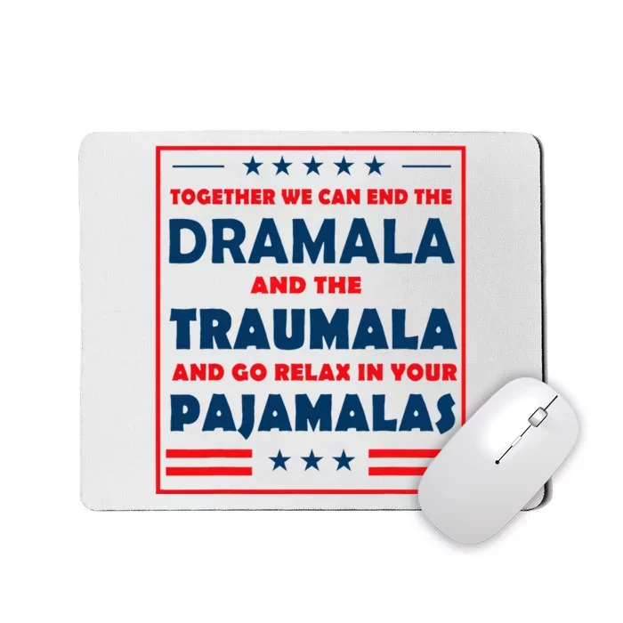 Together We Can End The Dramala And The Traumala Mousepad