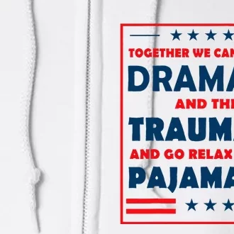 Together We Can End The Dramala And The Traumala Full Zip Hoodie