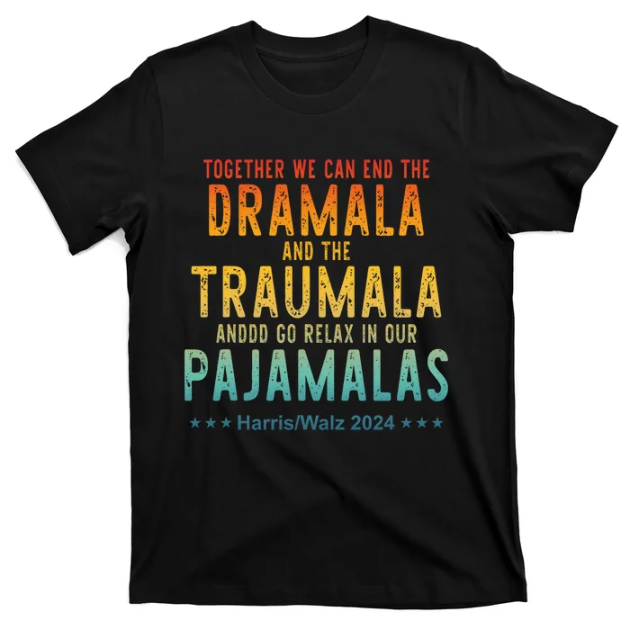 Together We Can End The Dramala And The Traumala Apparel T-Shirt