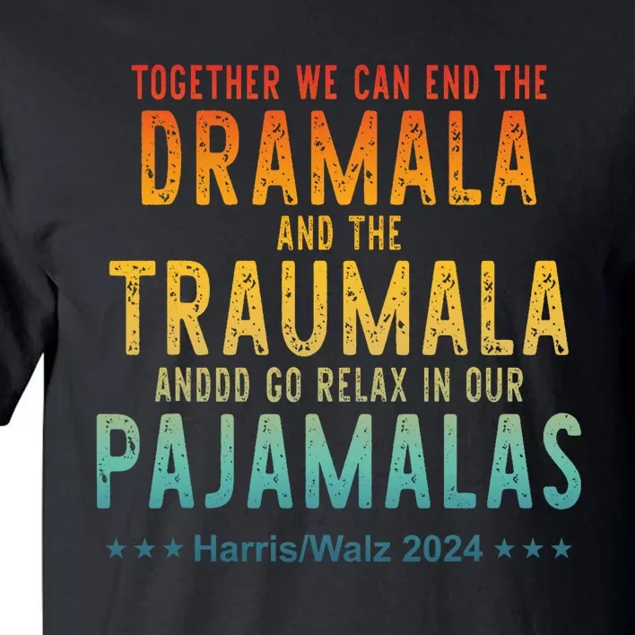 Together We Can End The Dramala And The Traumala Apparel Tall T-Shirt