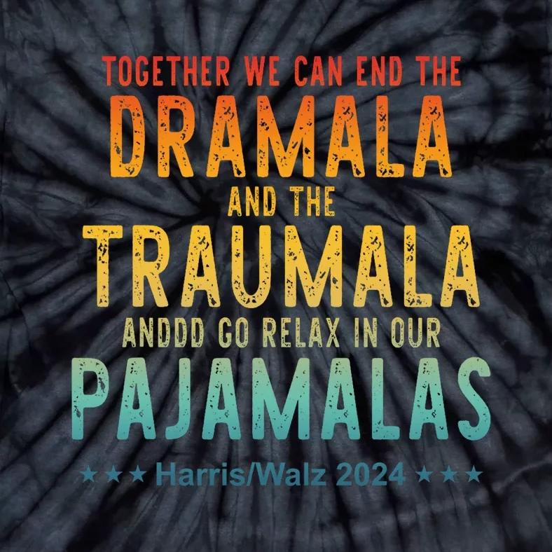 Together We Can End The Dramala And The Traumala Apparel Tie-Dye T-Shirt